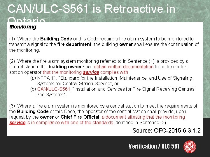 CAN/ULC-S 561 is Retroactive in Ontario Monitoring (1) Where the Building Code or this