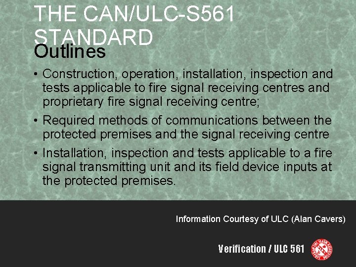 THE CAN/ULC-S 561 STANDARD Outlines • Construction, operation, installation, inspection and tests applicable to