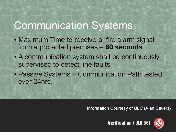 Communication Systems • Maximum Time to receive a fire alarm signal from a protected