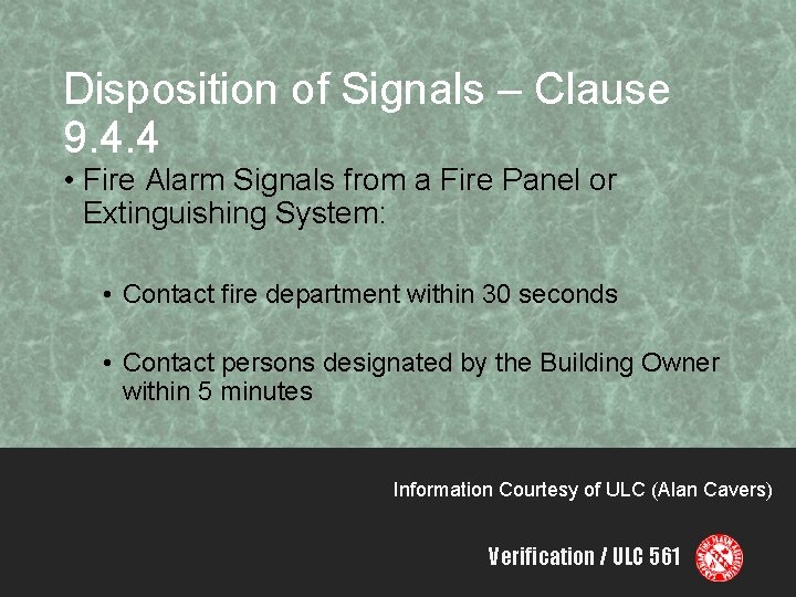 Disposition of Signals – Clause 9. 4. 4 • Fire Alarm Signals from a