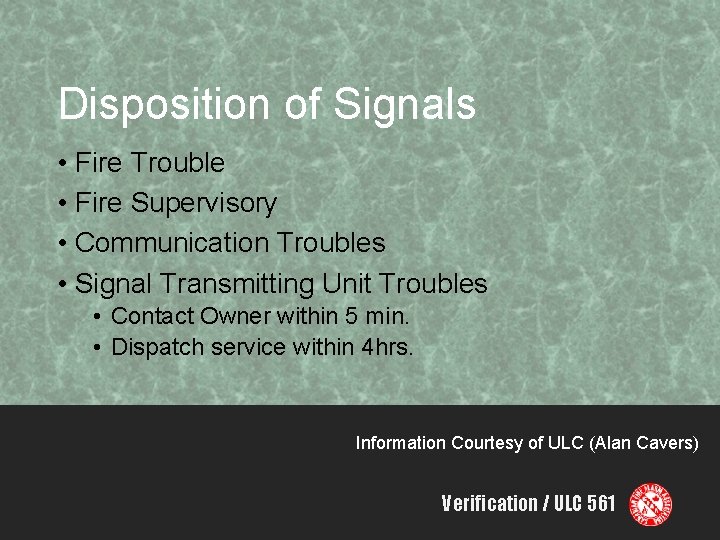 Disposition of Signals • Fire Trouble • Fire Supervisory • Communication Troubles • Signal
