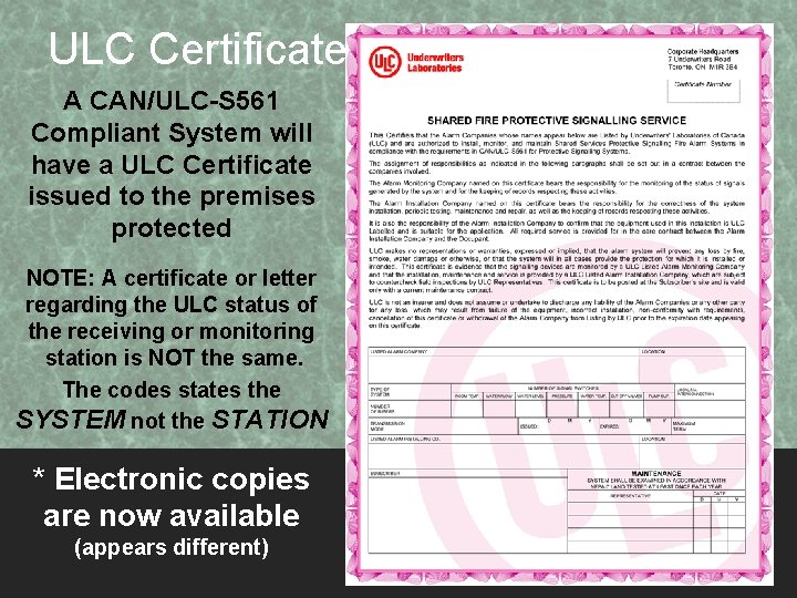 ULC Certificate A CAN/ULC-S 561 Compliant System will have a ULC Certificate issued to