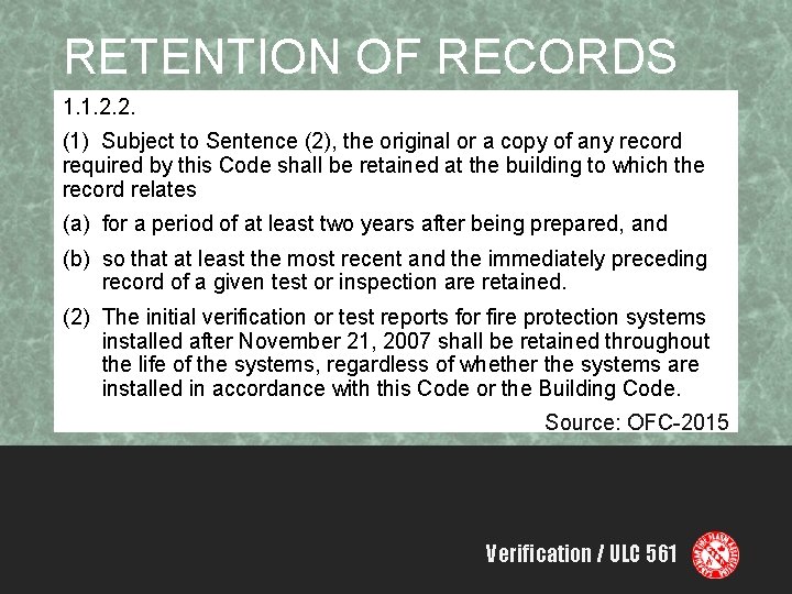 RETENTION OF RECORDS 1. 1. 2. 2. (1) Subject to Sentence (2), the original