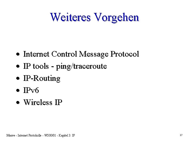 Weiteres Vorgehen · · · Internet Control Message Protocol IP tools - ping/traceroute IP-Routing