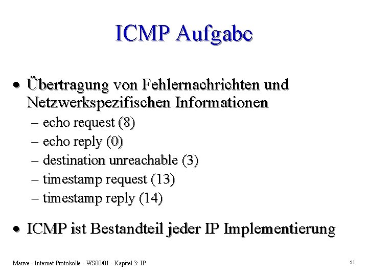 ICMP Aufgabe · Übertragung von Fehlernachrichten und Netzwerkspezifischen Informationen – echo request (8) –