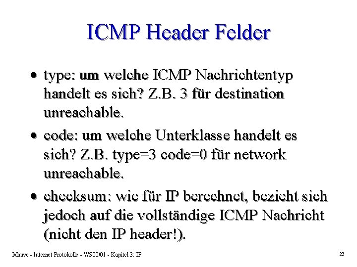 ICMP Header Felder · type: um welche ICMP Nachrichtentyp handelt es sich? Z. B.