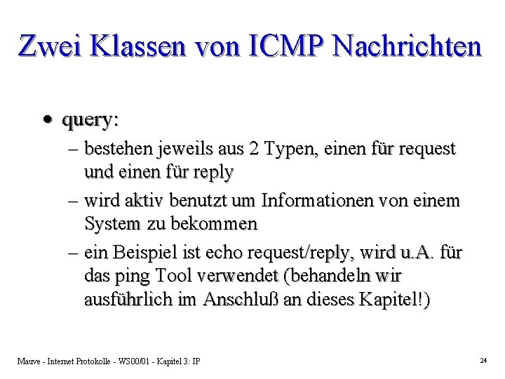 Zwei Klassen von ICMP Nachrichten · query: – bestehen jeweils aus 2 Typen, einen
