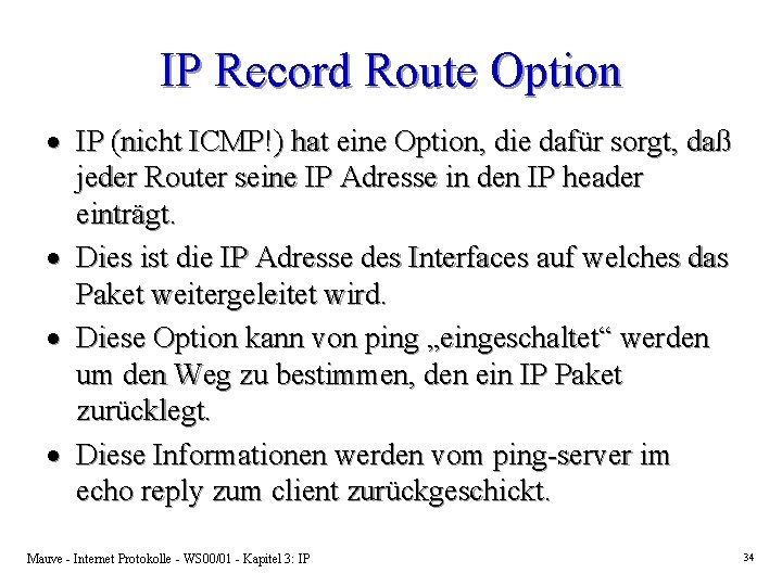 IP Record Route Option · IP (nicht ICMP!) hat eine Option, die dafür sorgt,