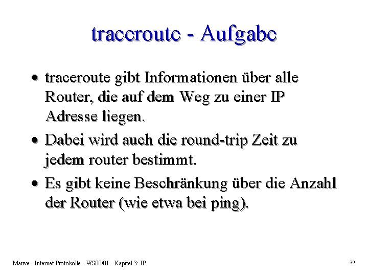 traceroute - Aufgabe · traceroute gibt Informationen über alle Router, die auf dem Weg