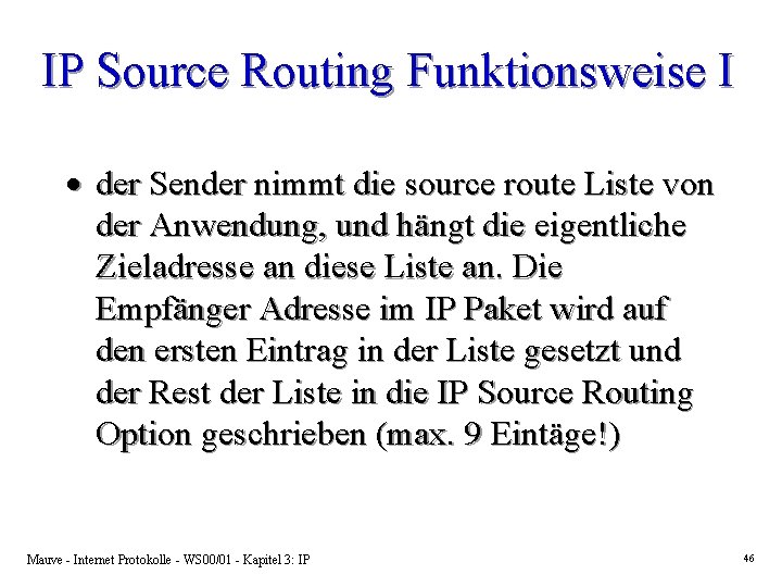 IP Source Routing Funktionsweise I · der Sender nimmt die source route Liste von
