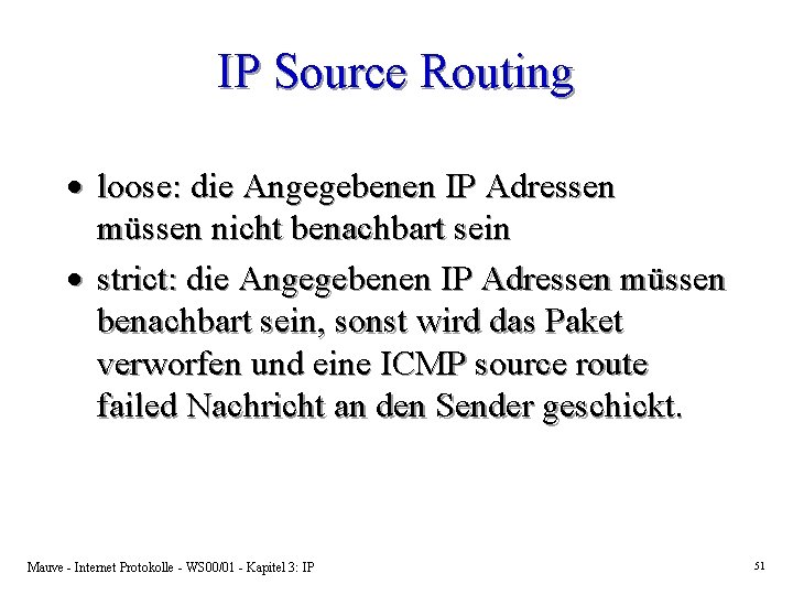 IP Source Routing · loose: die Angegebenen IP Adressen müssen nicht benachbart sein · IP Source Routing · loose: die Angegebenen IP Adressen müssen nicht benachbart sein ·