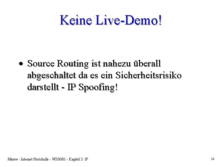 Keine Live-Demo! · Source Routing ist nahezu überall abgeschaltet da es ein Sicherheitsrisiko darstellt