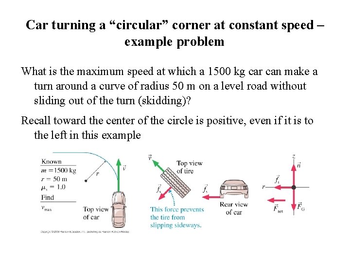 Car turning a “circular” corner at constant speed – example problem What is the