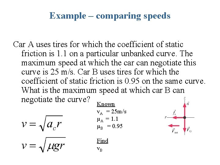Example – comparing speeds Car A uses tires for which the coefficient of static