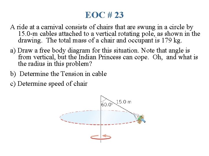 EOC # 23 A ride at a carnival consists of chairs that are swung