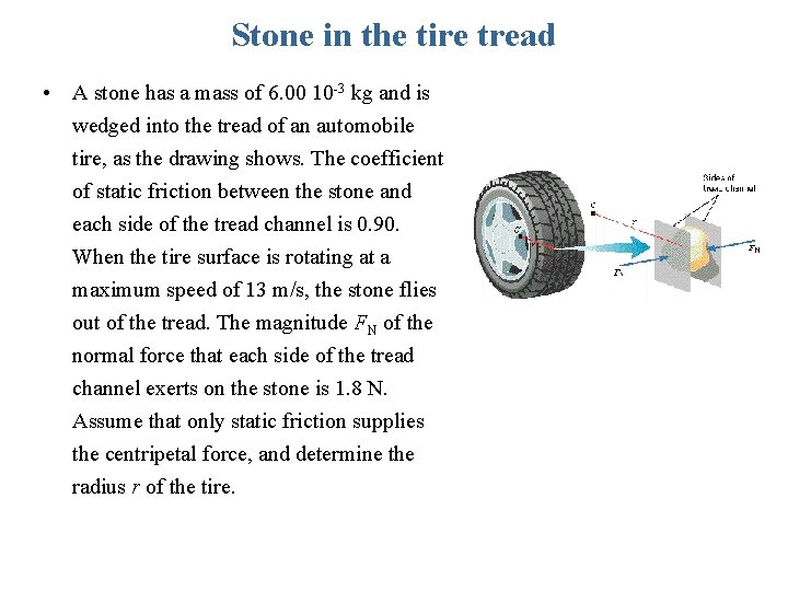 Stone in the tire tread • A stone has a mass of 6. 00
