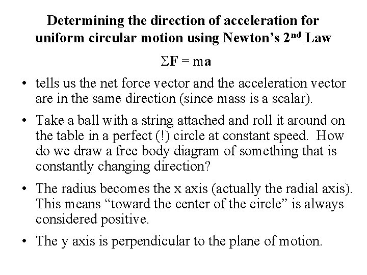 Determining the direction of acceleration for uniform circular motion using Newton’s 2 nd Law