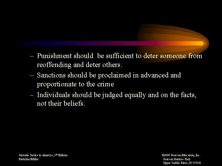 – Punishment should be sufficient to deter someone from reoffending and deter others. –