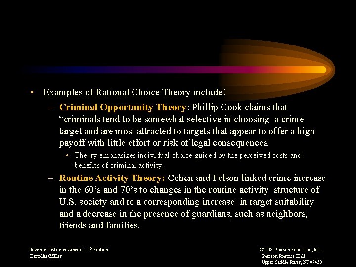  • Examples of Rational Choice Theory include: – Criminal Opportunity Theory: Phillip Cook