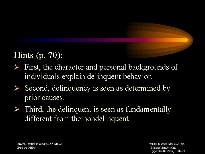 Hints (p. 70): Ø First, the character and personal backgrounds of individuals explain delinquent
