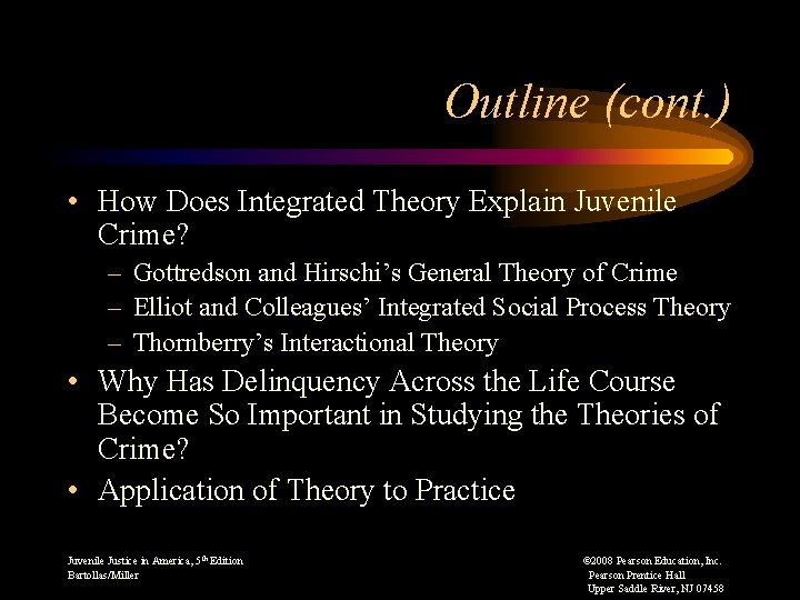 Outline (cont. ) • How Does Integrated Theory Explain Juvenile Crime? – Gottredson and