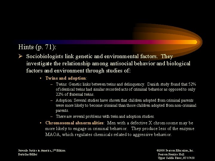 Hints (p. 71): Ø Sociobiologists link genetic and environmental factors. They investigate the relationship