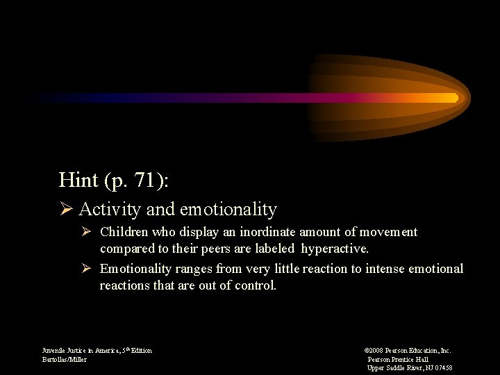 Hint (p. 71): Ø Activity and emotionality Ø Children who display an inordinate amount