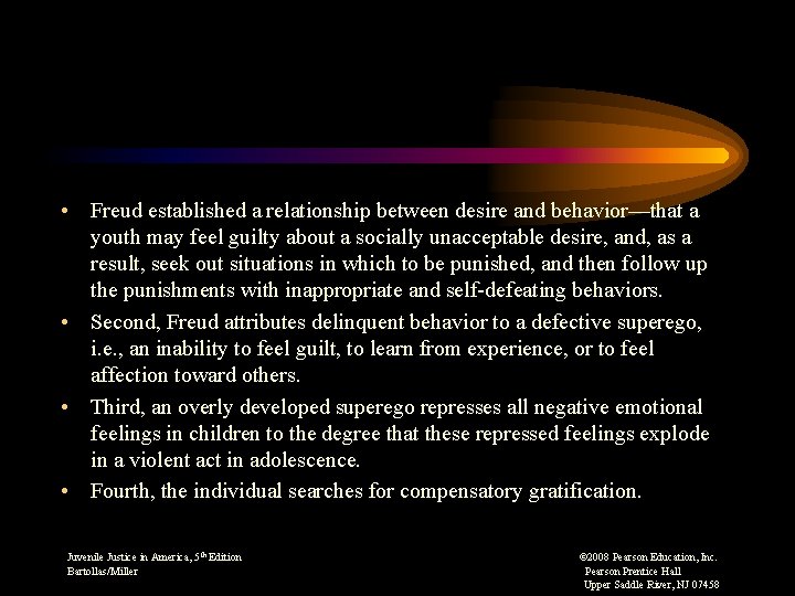  • Freud established a relationship between desire and behavior––that a youth may feel