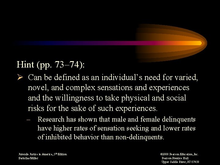 Hint (pp. 73– 74): Ø Can be defined as an individual’s need for varied,