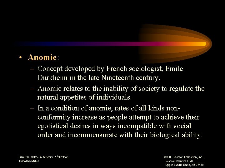  • Anomie: – Concept developed by French sociologist, Emile Durkheim in the late