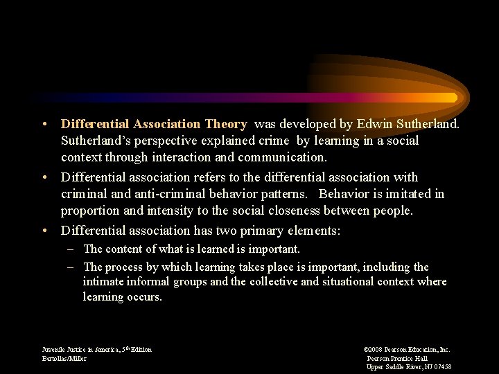  • Differential Association Theory was developed by Edwin Sutherland’s perspective explained crime by