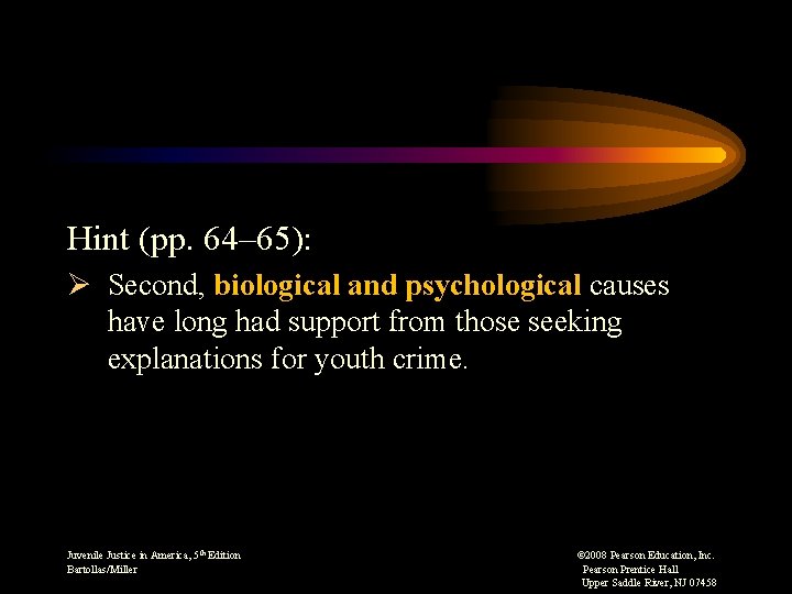 Hint (pp. 64– 65): Ø Second, biological and psychological causes have long had support