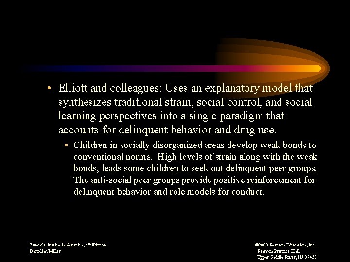  • Elliott and colleagues: Uses an explanatory model that synthesizes traditional strain, social