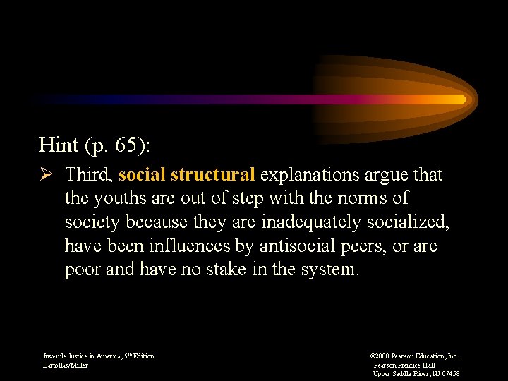 Hint (p. 65): Ø Third, social structural explanations argue that the youths are out