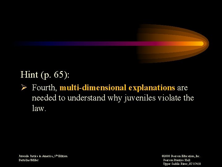 Hint (p. 65): Ø Fourth, multi-dimensional explanations are needed to understand why juveniles violate