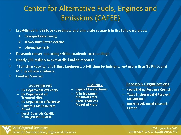 Center for Alternative Fuels, Engines and Emissions (CAFEE) • Established in 1989, to coordinate Center for Alternative Fuels, Engines and Emissions (CAFEE) • Established in 1989, to coordinate