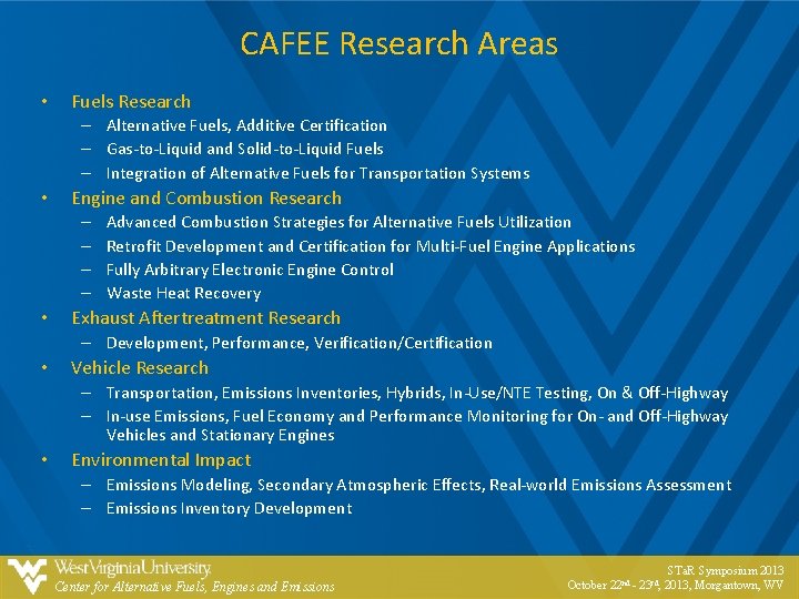 CAFEE Research Areas • Fuels Research – Alternative Fuels, Additive Certification – Gas-to-Liquid and CAFEE Research Areas • Fuels Research – Alternative Fuels, Additive Certification – Gas-to-Liquid and