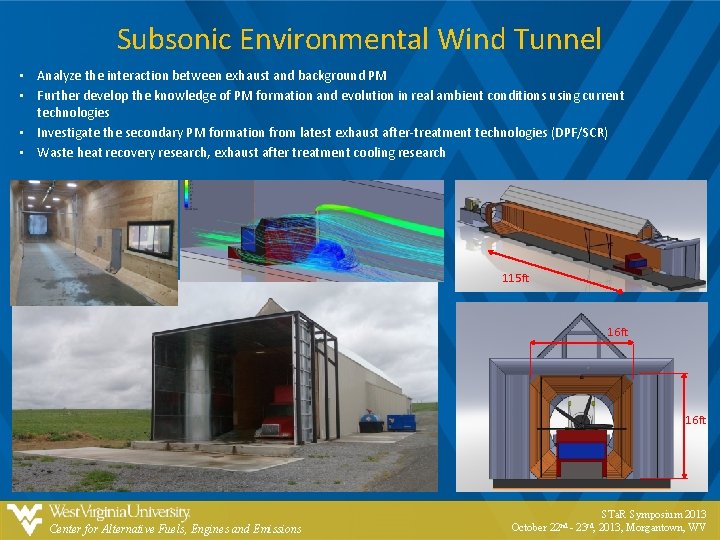 Subsonic Environmental Wind Tunnel • Analyze the interaction between exhaust and background PM • Subsonic Environmental Wind Tunnel • Analyze the interaction between exhaust and background PM •