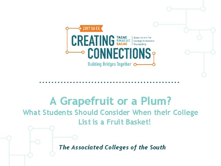 A Grapefruit or a Plum? What Students Should Consider When their College List is