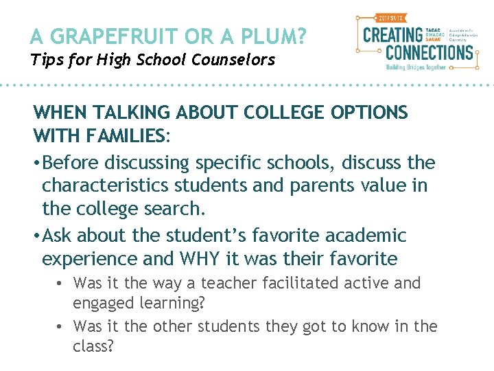 A GRAPEFRUIT OR A PLUM? Tips for High School Counselors WHEN TALKING ABOUT COLLEGE