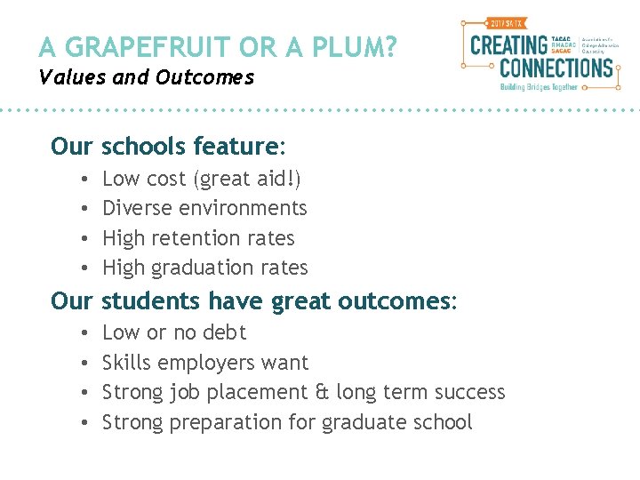 A GRAPEFRUIT OR A PLUM? Values and Outcomes Our schools feature: • • Low
