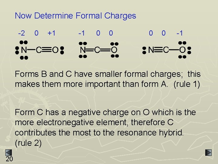 Now Determine Formal Charges -2 0 +1 -1 0 0 -1 Forms B and Now Determine Formal Charges -2 0 +1 -1 0 0 -1 Forms B and
