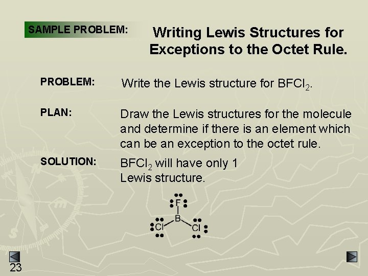 SAMPLE PROBLEM: 23 Writing Lewis Structures for Exceptions to the Octet Rule. PROBLEM: Write SAMPLE PROBLEM: 23 Writing Lewis Structures for Exceptions to the Octet Rule. PROBLEM: Write