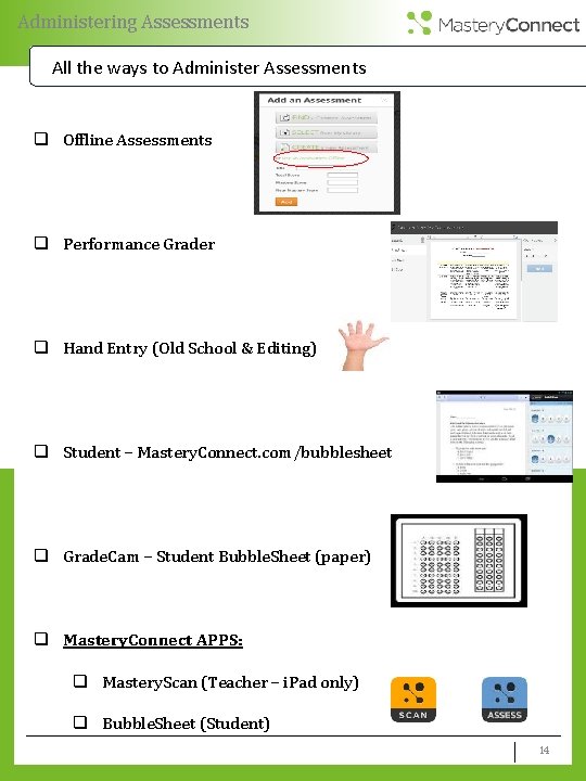 Administering Assessments All the ways to Administer Assessments q Offline Assessments q Performance Grader