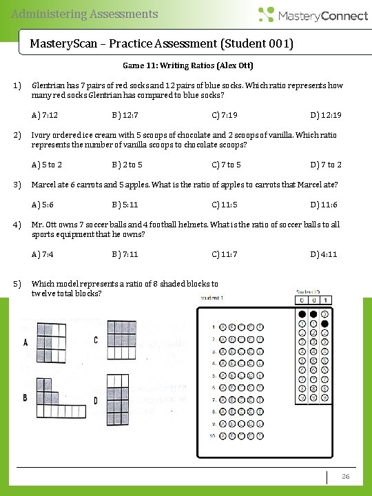 Administering Assessments Mastery. Scan – Practice Assessment (Student 001) Game 11: Writing Ratios (Alex