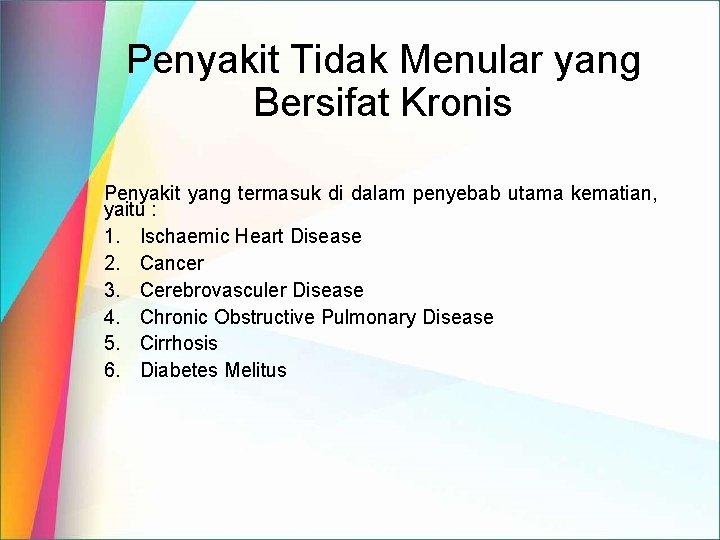 Penyakit Tidak Menular yang Bersifat Kronis Penyakit yang termasuk di dalam penyebab utama kematian,