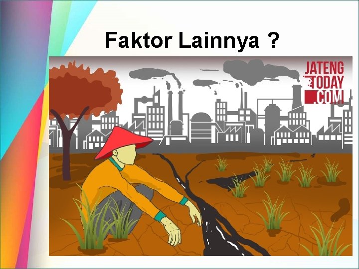 Faktor Lainnya ? 