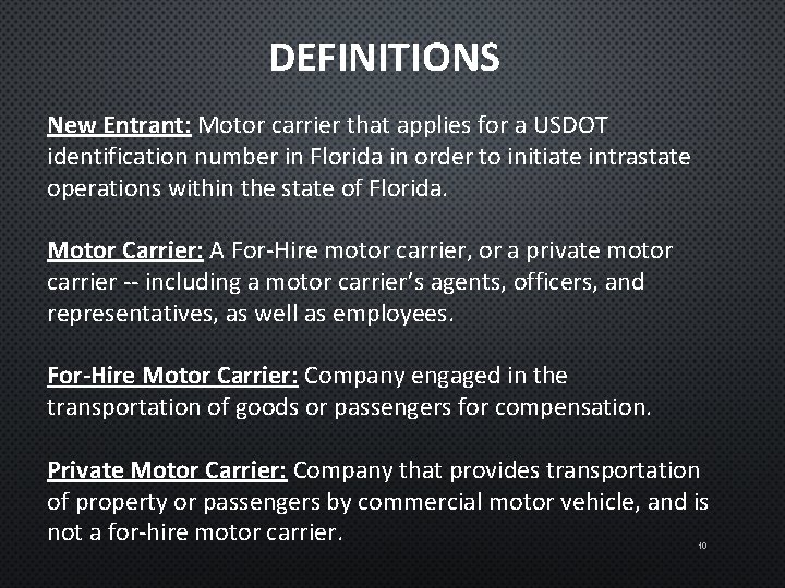 DEFINITIONS New Entrant: Motor carrier that applies for a USDOT identification number in Florida