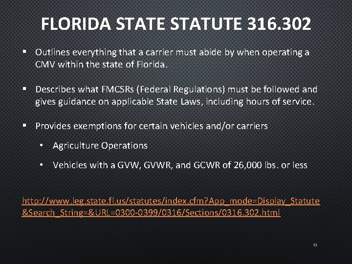 FLORIDA STATE STATUTE 316. 302 § Outlines everything that a carrier must abide by