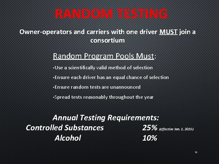 RANDOM TESTING Owner-operators and carriers with one driver MUST join a consortium Random Program